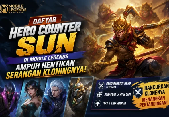 hero-counter-sun-mobile-legends-terbaik-auto-lumpuhkan-clone-sun